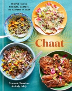 Chaat: Recipes From the Kitchens, Markets, and Railways of India by Maneet Chauhan