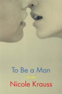 To Be a Man by Nicole Krauss