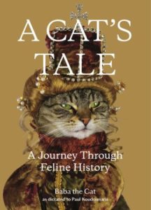A Cat's Tale: A Journey Through Feline History by Dr. Paul Koudounaris