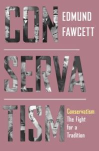 Conservatism: The Fight for a Tradition by Edmund Fawcett