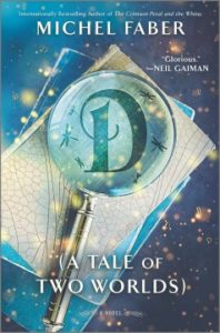 D (A Tale of Two Worlds) by Michel Faber
