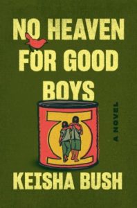 No Heaven for Good Boys by Keisha Bush