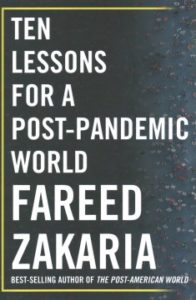 Ten Lessons for a Post-Pandemic World by Fareed Zakaria