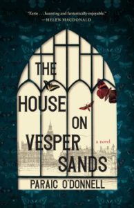 The House on Vesper Sands: A Novel by Paraic O’Donnell