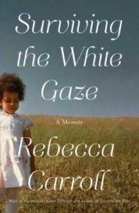 Surviving the White Gaze by Rebecca Carrol