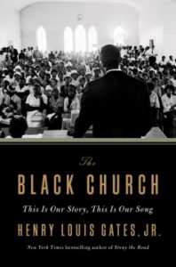 The Black Church: This Is Our Story, This Is Our Song by Henry Louis Gates, Jr.