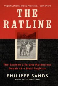 The Ratline: The Exalted Life and Mysterious Death of a Nazi Fugitive by Philippe Sands