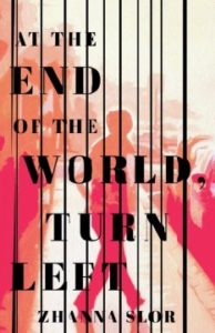 At the End of the World, Turn Left by Zhanna Slor