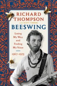 Beeswing: Losing My Way and Finding My Voice 1967–1975 by Richard Thompson