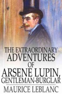 The Extraordinary Adventures of Arsene Lupin, Gentleman-Burglar by Maurice leblanc