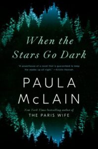 When the Stars Go Dark by Paula McLain