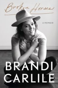 Broken Horses: A Memoir by Brandi Carlile