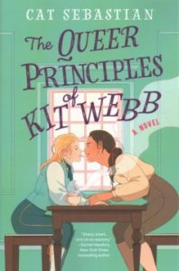 The Queer Principles of Kit Webb by Cat Sebastian