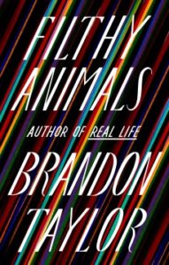 Filthy Animals by Brandon Taylor