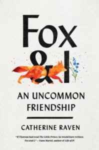 Fox and I: An Uncommon Friendship by Catherine Raven