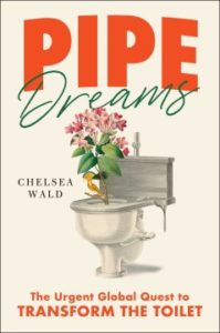 Pipe Dreams by Chelsea Wald