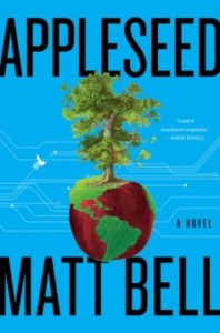 Appleseed: A Novel By Matt Bell