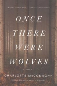 Once There Were Wolves A Novel by Charlotte Mcconaghy