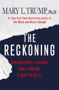 The Reckoning: Our Nation's Trauma and Finding a Way to Heal by Mary L. Trump