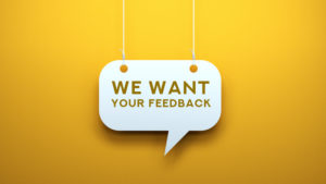 We want your feedback speech bubble