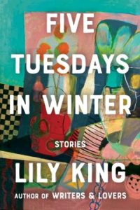 Five Tuesdays in Winter: Stories by Lily King