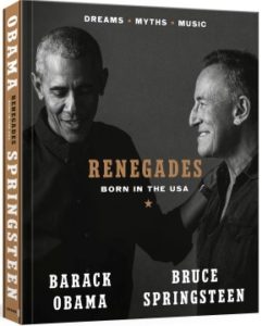 Renegades: Born in the USA by Bruce Springsteen and Barack Obama