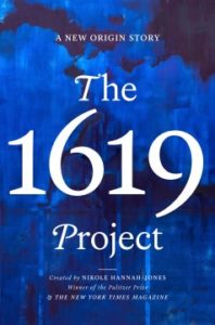 The 1619 Project by Nikole Hannah-Jones and The New York Times Magazine