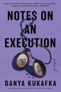 Notes on an Execution by Danya Kukafka