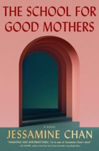 The School for Good Mothers by Jessamine Chan