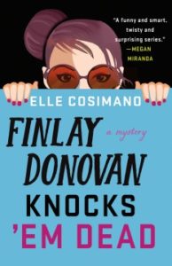 Finlay Donovan Knocks ’Em Dead by Elle Cosimano