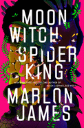 Moon Witch, Spider King by James Marlon