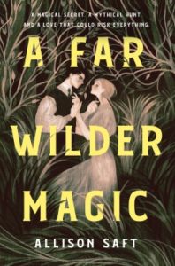 A Far Wilder Magic by Allison Saft