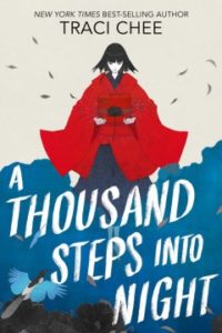 A Thousand Steps Into Night by Traci Chee