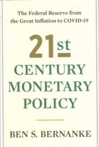 21st Century Monetary Policy: The Federal Reserve from the Great Inflation to COVID-19 by Ben S. Bernanke