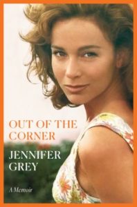 Out of the Corner: A Memoir by Jennifer Grey