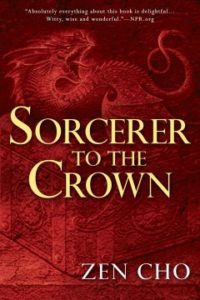 Sorcerer to the Crown by Zen Cho