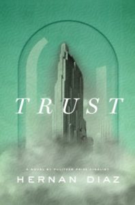 Trust by Hernan Diaz