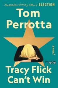 Tracy Flick Can’t Win by Tom Perrotta