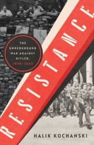 Resistance: The Underground War Against Hitler, 1939-1945 by Halik Kochanski