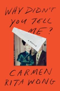 Why Didn’t You Tell Me? by Carmen Rita Wong