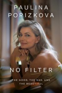 No Filter: The Good, the Bad, and the Beautiful by Paulina Porizkova